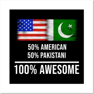 50% American 50% Pakistani 100% Awesome - Gift for Pakistani Heritage From Pakistan Posters and Art